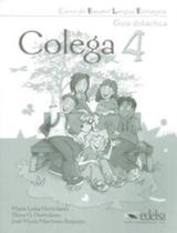 Colega 4 - guia didactica Colega 4 - guia didactica