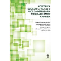 Coletânea Comemorativa aos 5 anos da Defensoria Pública de S -