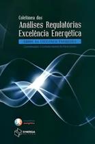 Coletânea das Análises Regulatórias: Excelência Energética Coletânea das Análises Regulatórias: Excelência Energética