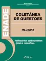 Coletânea de Questões - Enade - Medicina - Habilidades e Conhecimentos Gerais e Específicos