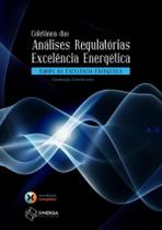 Coletaneas Das Analises Regulatorias E X Celencia Energetica - SYNERGIA