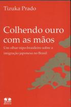 Colhendo Ouro Com As Mãos - Thesaurus Colhendo Ouro Com As Mãos - Thesaurus