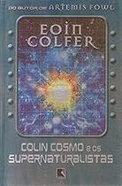 Colin Cosmo E Os Supernaturalistas Eoin Colfer