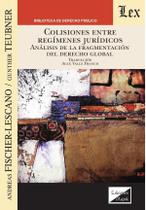 Colisiones entre regímenes jurídicos. Análisis de la - Ediciones Olejnik