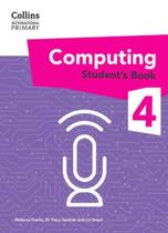 Collins International Primary Computing - International Primary Computing Student's Book: Stage 4: (First Edition) Collins International Primary Computing - International Primary Computing Student's Book: Stage 4: (First Edition)