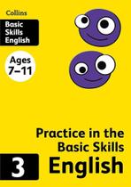 Collins Practice In The Basic Skills English 3 - Ages 7-11 Collins Practice In The Basic Skills English 3 - Ages 7-11