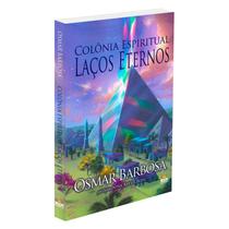 Colônia Espiritual Laços Eternos - BOOK ESPIRITA Colônia Espiritual Laços Eternos - BOOK ESPIRITA