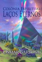 Colonia Espiritual Lacos Eternos - Book Espírita Colonia Espiritual Lacos Eternos - Book Espírita