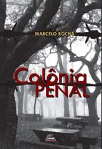 Colônia Penal - Marcelo Rocha