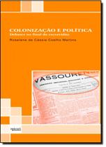 Colonizacao e Politica: Debates no Final da Escravidao