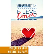 Coloque-se em movimento e leve amor por onde passar