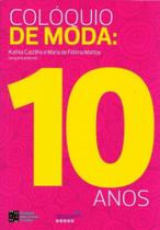 Colóquio de Moda - 10 Anos - Estação das Letras e Cores