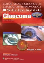 Color atlas and synops of clinical ophthalmology glaucoma - LIPPINCOTT/WOLTERS KLUWER HEALTH