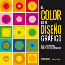 Color En El Diseño Gráfico. Guía de Ejemplos Reales Del Uso Cromático Color En El Diseño Gráfico. Guía de Ejemplos Reales Del Uso Cromático