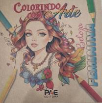 Colorindo Com Arte - Beleza Feminina Colorindo Com Arte - Beleza Feminina
