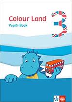 Colour Land 3. Pupil's Book. Ab Klasse 3.: Pupil's Book Klasse 3 Colour Land 3. Pupil's Book. Ab Klasse 3.: Pupil's Book Klasse 3