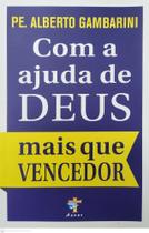 Com A Ajuda De Deus Mais Que Vencedor Com A Ajuda De Deus Mais Que Vencedor