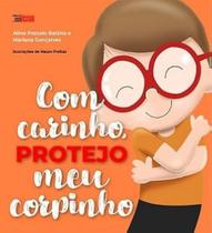 Com Carinho, Protejo Meu Corpinho Com Carinho, Protejo Meu Corpinho