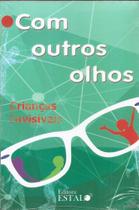 Com Outros Olhos, Crianças Invisíveis - Editora Estalo
