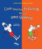 Com Quantos Trouxas se Faz uma Guerra Com Quantos Trouxas se Faz uma Guerra