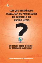 Com que referências trabalham os professores no currículo do ensino médio Com que referências trabalham os professores no currículo do ensino médio