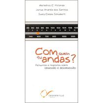 Com quem tu Andas