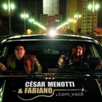 . Com_ Você - César Menotti Fabiano - Universal music