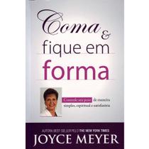 Coma e Fique em Forma, Joyce Meyer - Bello -