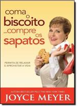 Coma o Biscoito... Compre os Sapatos - BELLO PUBLICACOES
