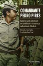 Comandante pedro pires:memoriais da luta anticolon - PAPIRUS