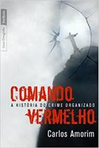 Comando Vermelho - A História do Crime Organizado (Livro de Bolso) -