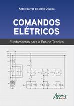 Comandos Elétricos: Fundamentos Para o Ensino Técnico