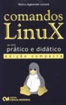 Comandos linux - pratico e didatico - ed. compacta - CIENCIA MODERNA