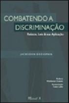 Combatendo a discriminação: relatos, leis & sua aplicação