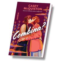 Combina Casey McQuiston Autora de Vermelho, branco e sangue azul, Última parada e Eu beijei Shara Wheeler