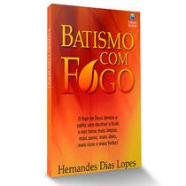 Combo 2 Livros Batismo com Fogo | Hernandes Dias Lopes | Betânia Cristão Evangélico Gospel Igreja Família Homem Mulher Jovens Adolescentes Estudo - Presente Religião Igreja Jesus Teologia Barato