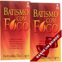 Combo 2 Livros Batismo com Fogo Hernandes Dias Lopes Betânia Cristão Evangélico Gospel Igreja Família Homem Mulher Jovens Adolescentes Estudo