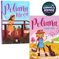 Combo 2 Livros Poliana + Poliana Moça Eleanor H. Porter Ciranda Cultural Infanto Juvenil Fantasia Clássicos Meninos - Homem Mulher Jovem Adolescente Amigo