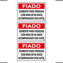Combo 3 Placas De Sinalização Fiado Somente Para Pessoas C/ Mais de 90 Anos Acompanhado Dos Avós 30x20 Ekomunike - P-31 F9e Combo 3 Placas De Sinalização Fiado Somente Para Pessoas C/ Mais de 90 Anos Acompanhado Dos Avós 30x20 Ekomunike - P-31 F9e