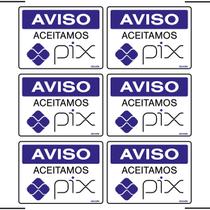 Combo 6 Placas De Sinalização Aviso Aceitamos Pix 20x15 Ekomunike - P-32/3 F9e