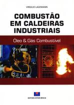 Combustão em Caldeiras Industriais. Óleo & Gás Combustível. Volume 1