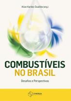 Combustíveis no Brasil: desafios e perspectivas Combustíveis no Brasil: desafios e perspectivas