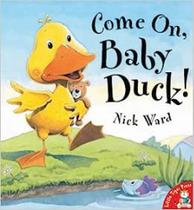 Come On, Baby Duck! - Little Tiger Press