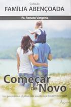 Começar de Novo - Coleção Família Abençoada Começar de Novo - Coleção Família Abençoada