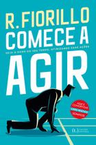 Comece a Agir. Seja o Dono do Seu Tempo, Otimizando Suas Ações - Tagore Editora Comece a Agir. Seja o Dono do Seu Tempo, Otimizando Suas Ações - Tagore Editora