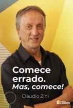 Comece errado, mas comece!