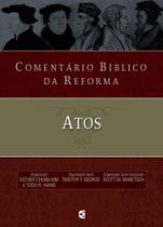 Comentário Bíblico da Reforma - Atos - Cultura Cristã