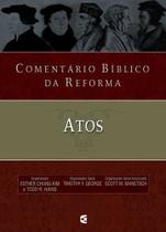 Comentário Bíblico Da Reforma - Atos - Editora Cultura Cristã