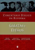 Comentário Bíblico Da Reforma - Galatas E Efesios - Editora Cultura Cristã