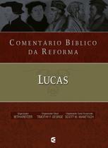 Comentário Bíblico Da Reforma - Lucas (Capa Dura) - Cultura Cristã